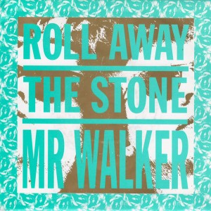 09 - Mr Walker - Roll Away The Stone