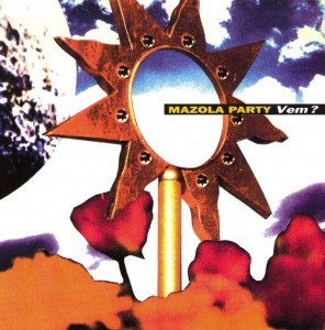 Mazola Party - Vem