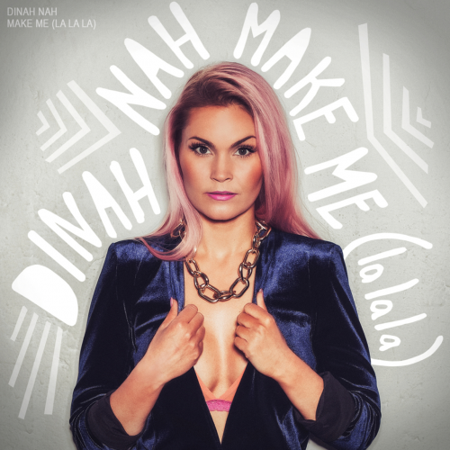 3 Dinah-Nah-Make-Me-La-La-La-2015-1200x1200